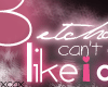 .~.CA.~.BetchaCan't...