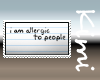 I'm Allergic To People