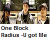 OneBlockRadius U Got Me