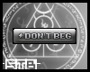 -STB- 'DONT BEG'