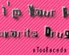 [TF]Im Your Fav Drug