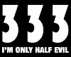 Only Half Evil Sticker