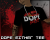 Dope Couture Either Tee
