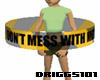 Don't Mess With Me