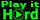 Play It Hard