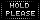 Hold Please