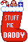 Stuff me Daddy