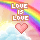 Pride- Love is Love